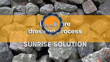 Introduction to nickel ore dressing technology and equipment